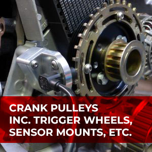 Crank Pulleys (including trigger wheels, senor mounts etc.)